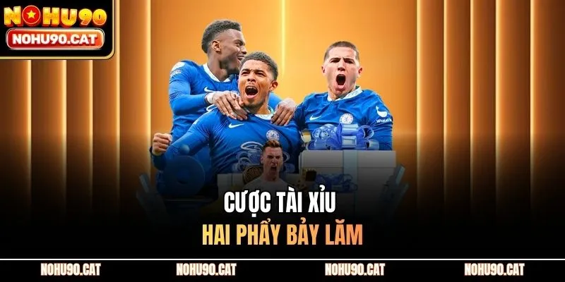 Cược tài xỉu hai phẩy bảy lăm