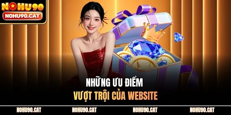 Những ưu điểm vượt trội của website