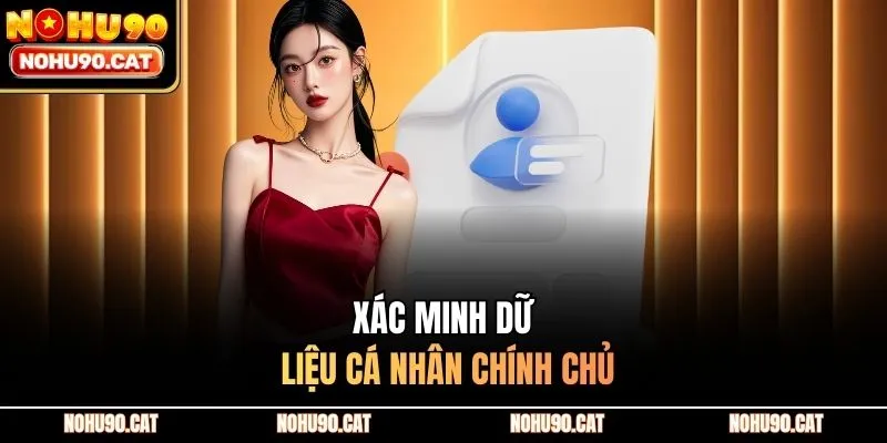 Xác minh dữ liệu cá nhân chính chủ